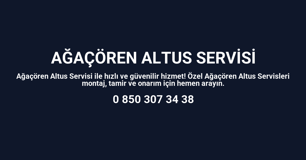 Ağaçören Altus Servisi